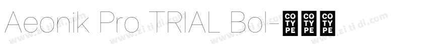 Aeonik Pro TRIAL Bol字体转换 Aeonik Pro TRIAL Bol字体转换